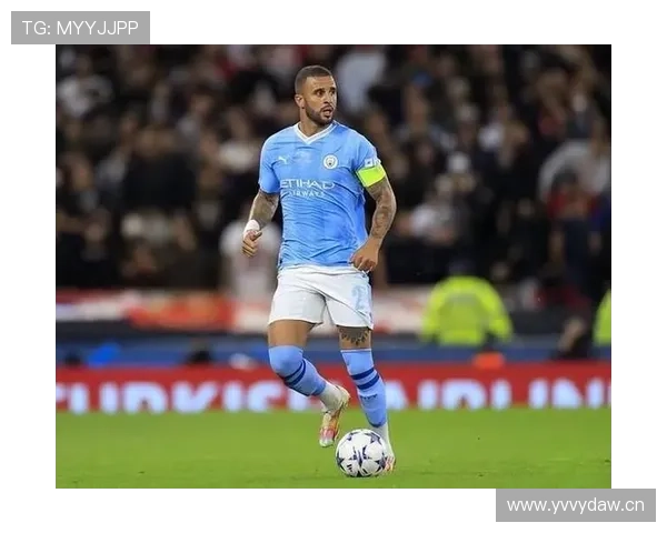 凯尔·沃 Walker：足总杯与联赛杯冠军的关键拼图